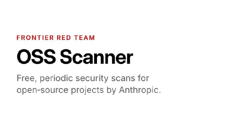 Anthropic OSS Scanner бесплатно ищет уязвимости в опенсорс коде через Claude